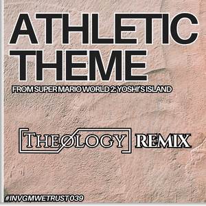 Athletic Theme [From Super Mario World 2: Yoshi's Island] (Theology Remix)