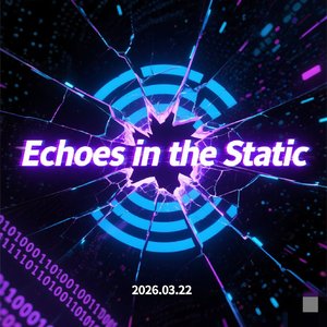 Echoes in the Static