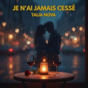 JE N'AI JAMAIS CESSÉ