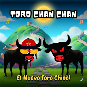 Toro Chan Chan - El Nuevo Toro Chino!