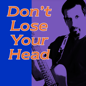 Don't Lose Your Head