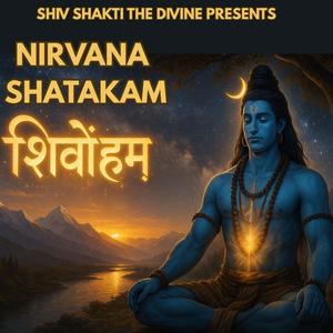 Nirvana Shatakam Shivoham