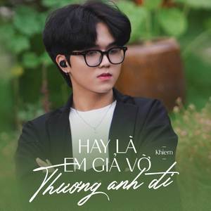 Hay Là Em Giả Vờ Thương Anh Đi