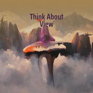 Think About View