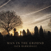 Jack Barksdale - Man in the Ground