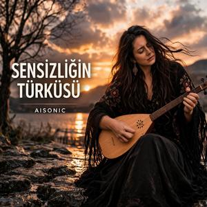 Sensizliğin Türküsü