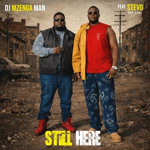Still here (feat. Stevo Rap Guru)