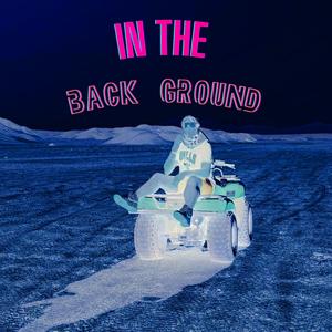 in the back ground