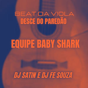 Desce do Paredão - Equipe Baby Shark - Beat da Viola