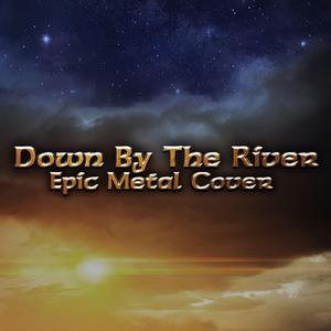 Down By The River (feat. Demiquaver)