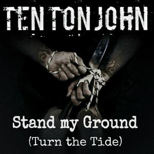 Stand my Ground(Turn the Tide)