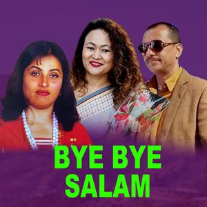 Bye Bye Salaam (feat. Bhagawati Dangal & Sita Thapa)
