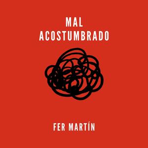 Mal Acostumbrado