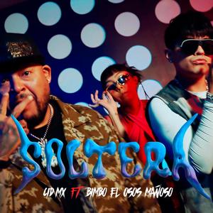 SOLTERA (feat. Bimbo el Oso Mañoso)