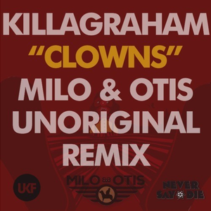 Clowns (Milo & Otis Unoriginal Mix)