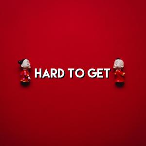 Hard to Get