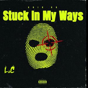 Stuck In My Ways (feat. Liqouricechris)