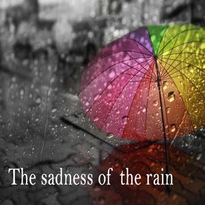 The sadness of the rain