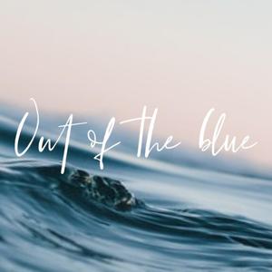 Out of the blue (feat. Hoge BUMNasty)