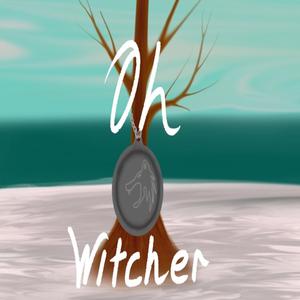 Oh Witcher