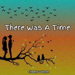 There Was A Time