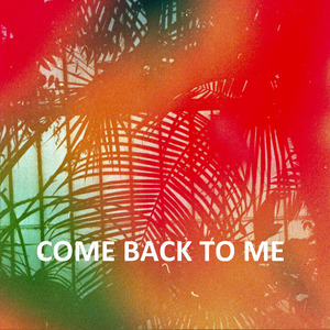 Come Back To Me (Radio Edit)