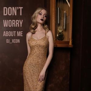 Don't Worry About Me