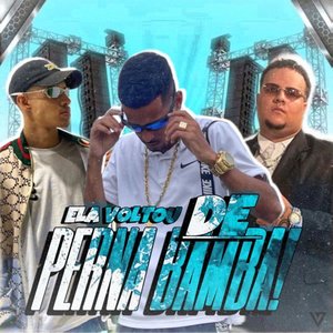 Ela Voltou de Perna Bamba! (feat. MC Guh SR & MC Pê Original)