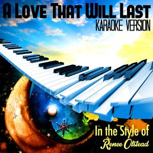 A Love That Will Last (In the Style of Renee Olstead) [Karaoke Version]