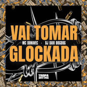 Vai Tomar Glockada