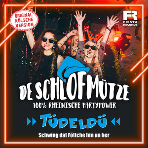 Tüdeldü (Schwing dat Föttche hin un her) [Original Kölsche Version]