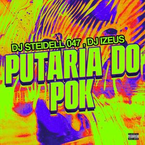 PUTARIA DO POK (feat. DJ IZEUS)