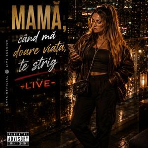 Mamă, când mă doare viața, te strig — LIVE