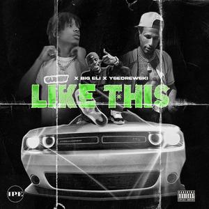 Like This (feat. Big Eli & Yse Drewski)