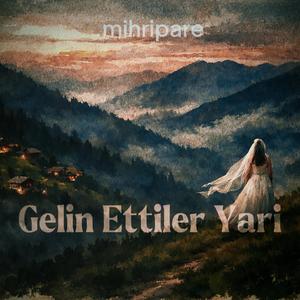 Gelin Ettiler Yari