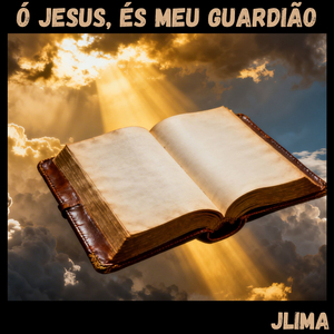 Ó JESUS, ÉS MEU GUARDIÃO