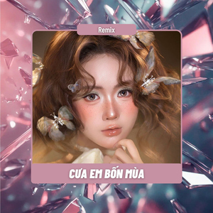 Cưa Em Bốn Mùa (AM Remix)