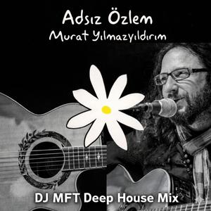 Adsız Özlem " Düş Sokağı Sakinleri " (Special Deep House Version)