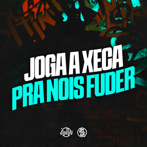 Joga a Xeca pra Nois Fuder