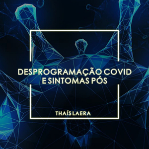 Desprogramação Covid E Sintomas Pós