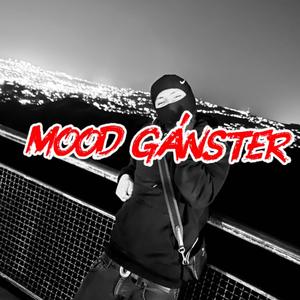 Mood Ganster