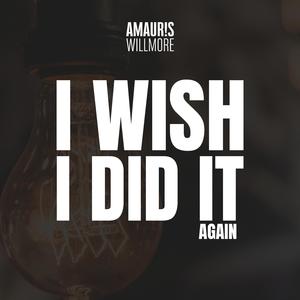 I Wish I Did It (feat. Melanie Faye)