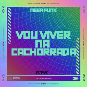 Mega Funk Vou Viver na Cachorrada