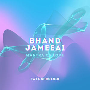 Bhand Jameeai (Mantra of Love)