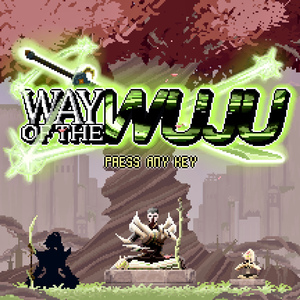 Way of the Wuju (Press Any Key)