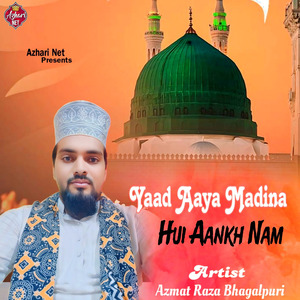 Yaad Aaya Madina Hui Aankh Nam