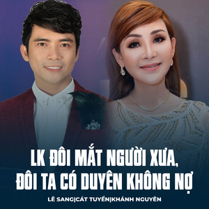 LK Đôi Mắt Người Xưa, Đôi Ta Có Duyên Không Nợ