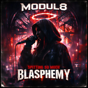 Spitting So Much Blasphemy