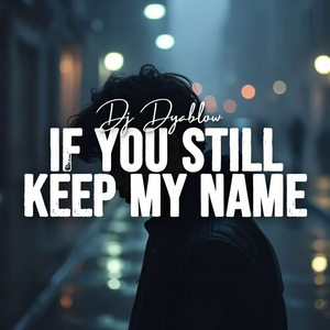 If You Still Keep My Name