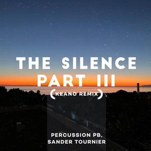 The Silence, Pt. 3 (Keano Remix)